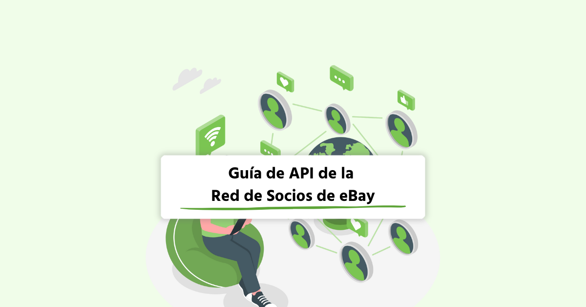 Cómo obtener y configurar la API de eBay Afiliados (eBay Partner Network)